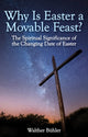 Book cover of: Why Is Easter a Movable Feast?. By: Walther Bühler