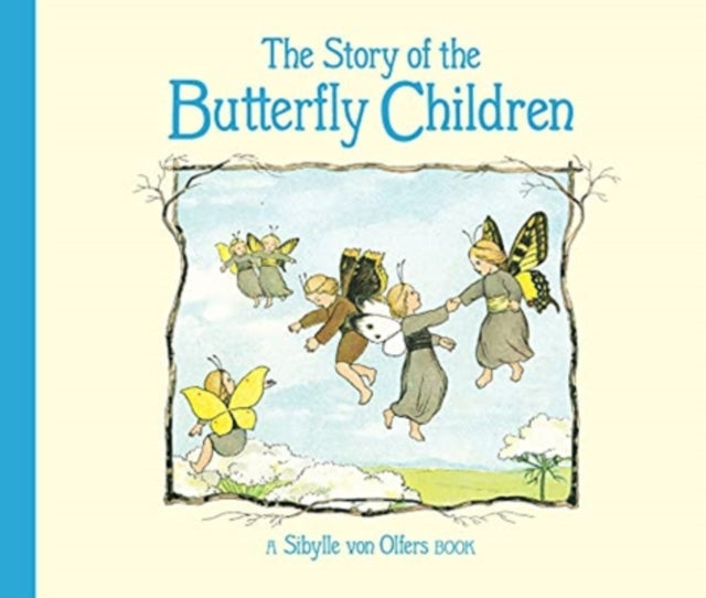 Book cover of: Story of the Butterfly Children. By: Sibylle von Olfers