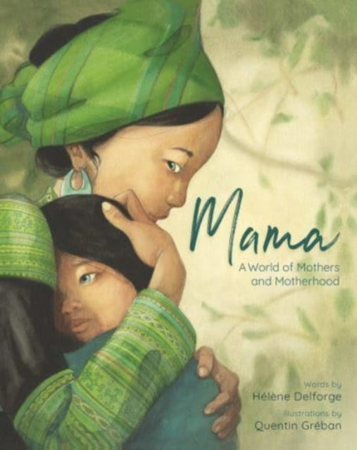 Mama, A World of Mothers and Motherhood 9781782507710 Helene Delforge