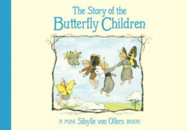 Book cover of: Story of the Butterfly Children. By: Sibylle von Olfers