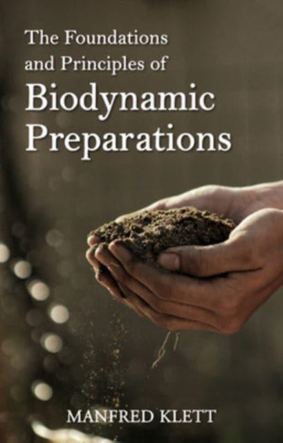 Book cover of: Foundations and Principles of Biodynamic Preparations. By: Manfred Klett