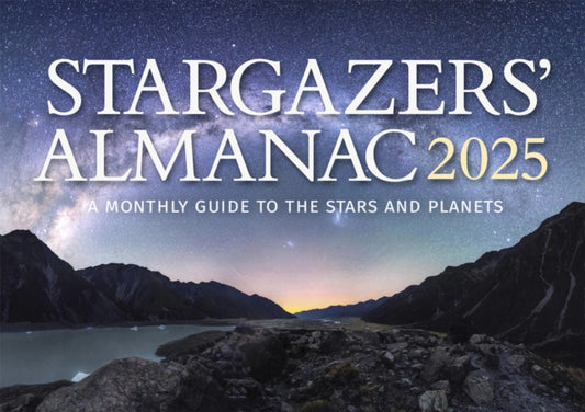 Stargazers' Almanac: A Monthly Guide to the Stars and Planets 9781782508946 Bob Mizon