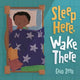 Book cover of: Sleep Here, Wake There