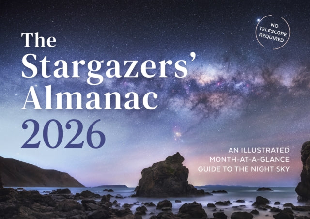 Book cover of: Stargazers' Almanac: An Illustrated Month-at-a-Glance Guide to the Night Sky