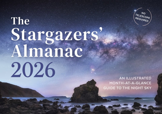 Book cover of: Stargazers' Almanac: An Illustrated Month-at-a-Glance Guide to the Night Sky