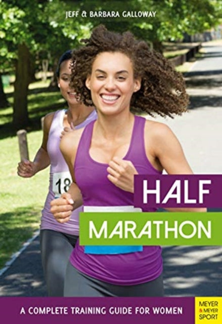 Book cover of: Half Marathon: A Complete Training Guide for Women (2nd edition). By: Jeff Galloway