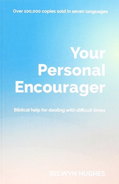 Book cover of: Your Personal Encourager. By: Selwyn Hughes