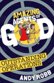 Book cover of: Amazing Agents of God: Outstanding Operations. By: Andy Robb