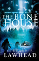 Book cover of: Bone House. By: Stephen R. Lawhead
