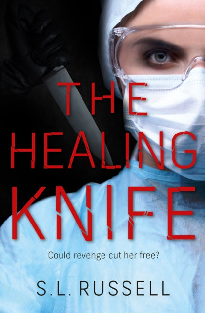 Healing Knife, Could revenge cut her free? 9781782643036 S. L. Russell