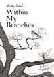 Book cover of: Within My Branches. By: Nicolas Michel