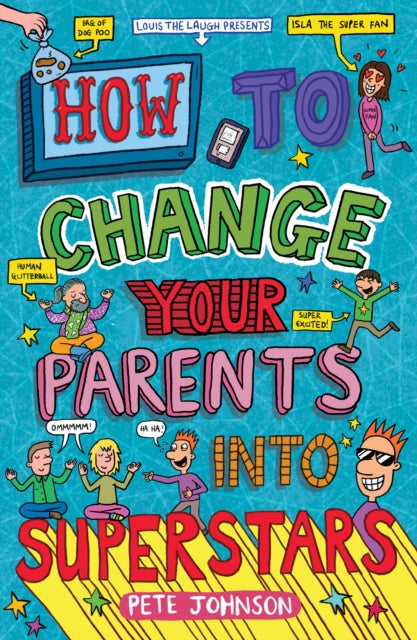 Book cover of: How to Change Your Parents into Superstars. By: Pete Johnson