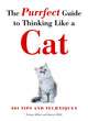 Book cover of: Purrfect Guide to Thinking Like a Cat