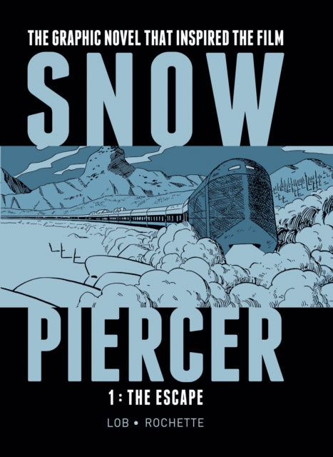 Book cover of: Snowpiercer Vol. 1: The Escape. By: Jacques Lob