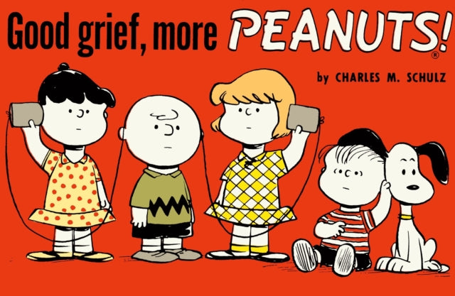 Book cover of: Good Grief, More Peanuts. By: Charles M. Schulz