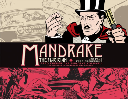 Book cover of: Mandrake the Magician: Fred Fredericks Sundays Vol. 1: The Meeting of Mandrake and Lothar. By: Lee Falk