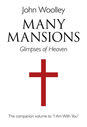 Many Mansions – A companion volume to I Am With You