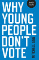 Book cover of: Why Young People Don't Vote. By: Mitchell Agg