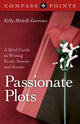 Book cover of: Compass Points – Passionate Plots – A Brief Guide to Writing Erotic Stories and Scenes