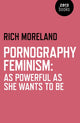 Book cover of: Pornography Feminism: As Powerful as She Wants to Be. By: Rich Moreland