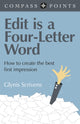 Book cover of: Compass Points – Edit is a Four–Letter Word – How to create the best first impression