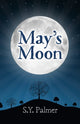 Book cover of: May's Moon - Book I. By: S. Y. Palmer