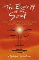 Book cover of: Ecology of the Soul, The – A Manual of Peace, Power and Personal Growth for Real People in the Real World. By: Aidan Walker