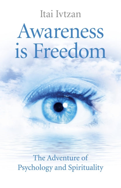 Book cover of: Awareness Is Freedom: The Adventure of Psychology and Spirituality