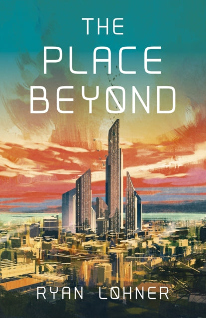 Book cover of: Place Beyond, The. By: Ryan Lohner