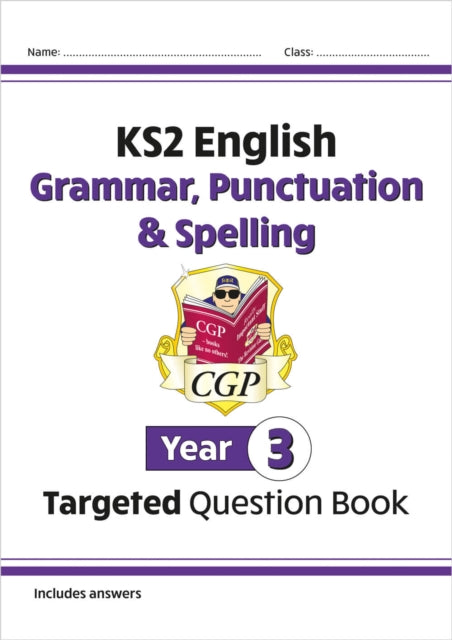 Book cover of: KS2 English Year 3 Grammar, Punctuation & Spelling Targeted Question Book (with Answers)