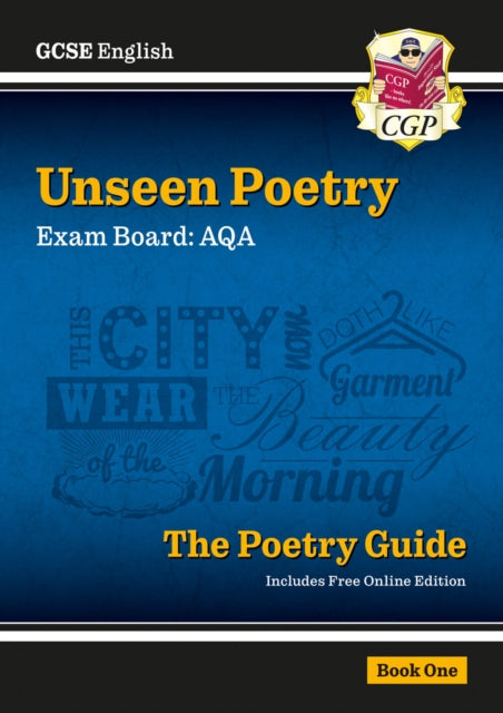 Book cover of: GCSE English AQA Unseen Poetry Guide - Book 1 includes Online Edition. By: CGP Books