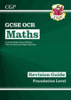 Book cover of: GCSE Maths OCR Revision Guide: Foundation inc Online Edition, Videos & Quizzes. By: CGP Books