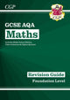 Book cover of: GCSE Maths AQA Revision Guide: Foundation inc Online Edition, Videos & Quizzes. By: CGP Books