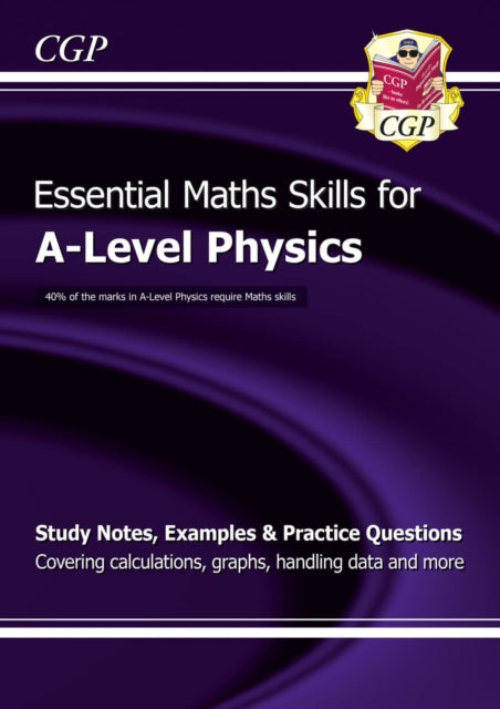 Book cover of: A-Level Physics: Essential Maths Skills. By: CGP Books