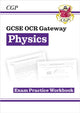 Book cover of: GCSE Physics OCR Gateway Exam Practice Workbook. By: CGP Books