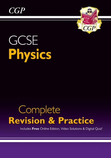 Book cover of: GCSE Physics Complete Revision & Practice includes Online Ed, Videos & Quizzes. By: CGP Books