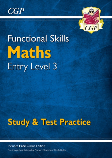 Book cover of: Functional Skills Maths Entry Level 3 - Study & Test Practice. By: CGP Books