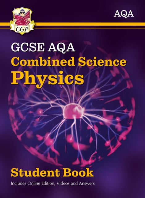 GCSE Combined Science Physics AQA Student Book (includes Online Edition, Videos and Answers) 9781782946403 CGP Books