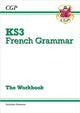 Book cover of: KS3 French Grammar Workbook (includes Answers)