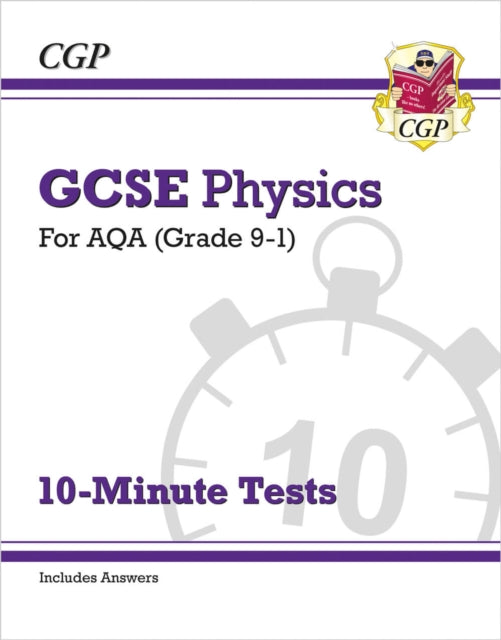 Book cover of: GCSE Physics: AQA 10-Minute Tests (includes answers)