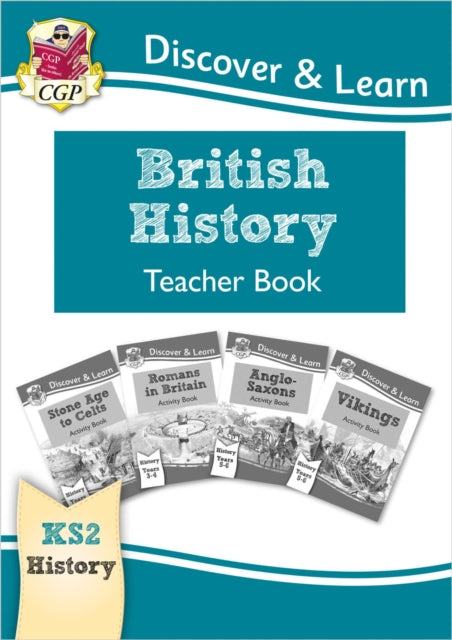 Book cover of: KS2 History Discover & Learn: British History Teacher Book (Years 3-6). By: CGP Books