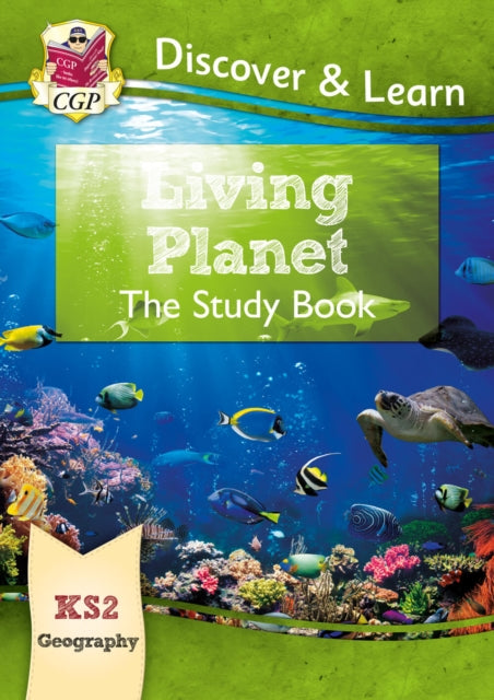 KS2 Geography Discover & Learn: Living Planet Study Book 9781782949848 CGP Books