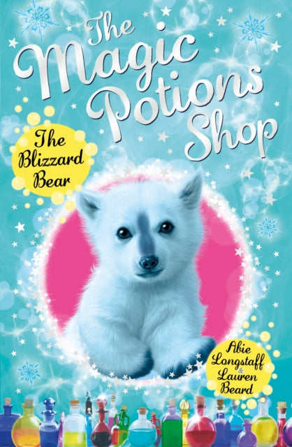 Book cover of: Magic Potions Shop: The Blizzard Bear. By: Abie Longstaff