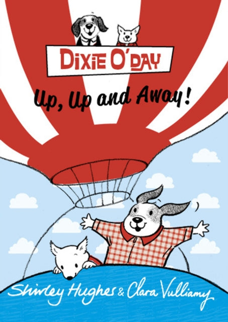 Book cover of: Dixie O'Day: Up, Up and Away!. By: Shirley Hughes