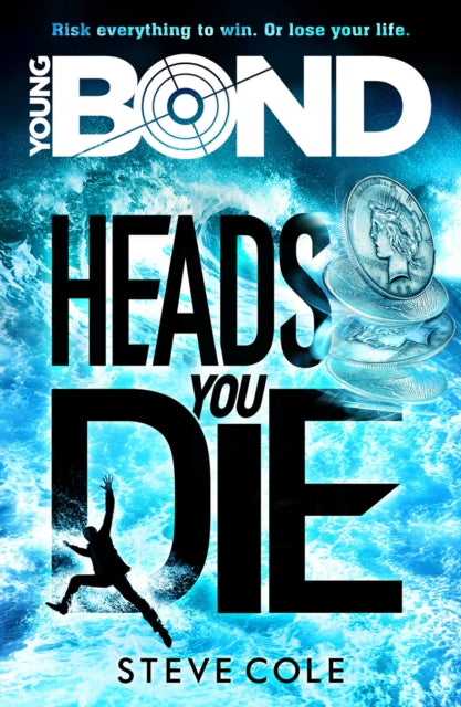 Book cover of: Young Bond: Heads You Die. By: Steve Cole