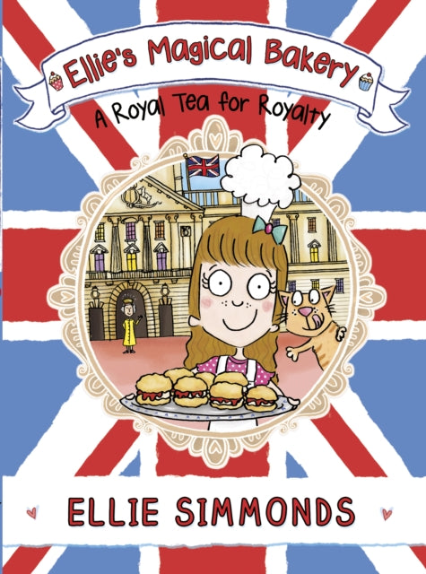 Book cover of: Ellie's Magical Bakery: A Royal Tea for Royalty. By: Ellie Simmonds
