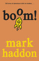 Book cover of: Boom!. By: Mark Haddon
