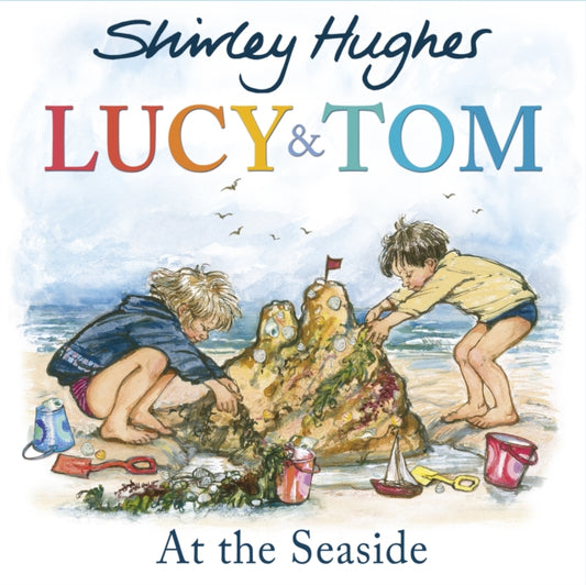 Book cover of: Lucy and Tom at the Seaside. By: Shirley Hughes