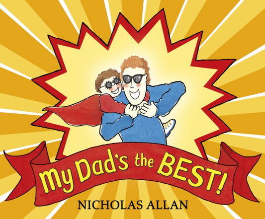 Book cover of: My Dad's the Best. By: Nicholas Allan