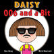 Book cover of: Daisy: 006 and a Bit. By: Kes Gray